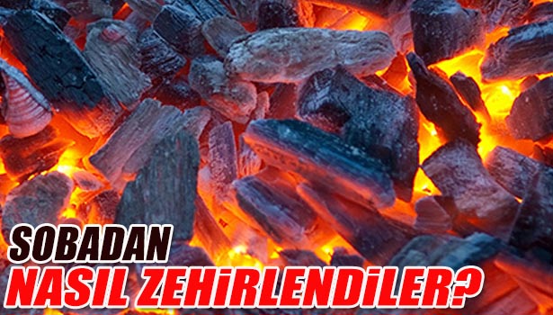 AYNI AİLEDEN 4 KİŞİ SOBADAN ZEHİRLENDİ