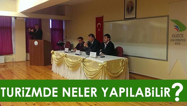 "TURİZMDE NELER YAPILABİLİR ? " ANLATILDI