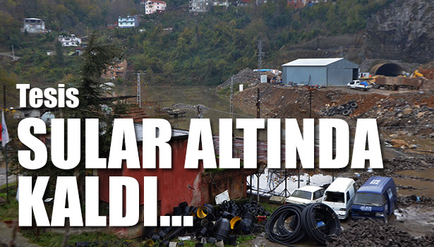 BELEDİYE ASFALT TESİSİ SULAR ALTINDA KALDI