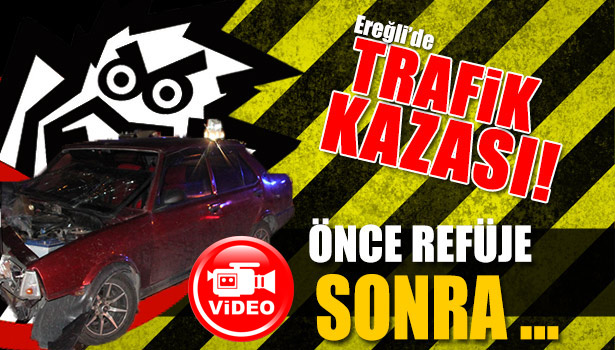 ÖNCE REFÜJE, SONRA KARŞI ŞERİDE DAHA SONRA KALDIRIMA ÇIKIP DUVARA ÇARPTI