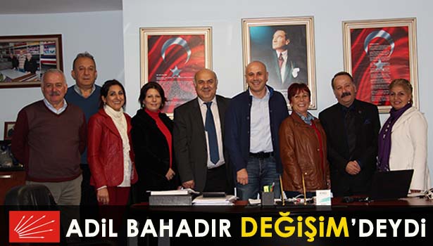 ADİL BAHADIR DEĞİŞİM'DEYDİ