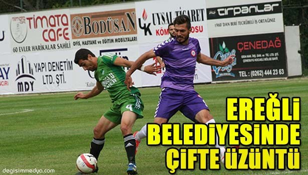 EREĞLİ BELEDİYESPOR'DA ÇİFTE ÜZÜNTÜ...