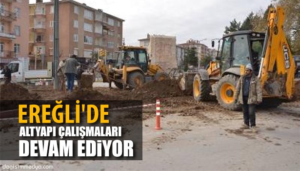 EREĞLİ'DE ALTYAPI ÇALIŞMALARI