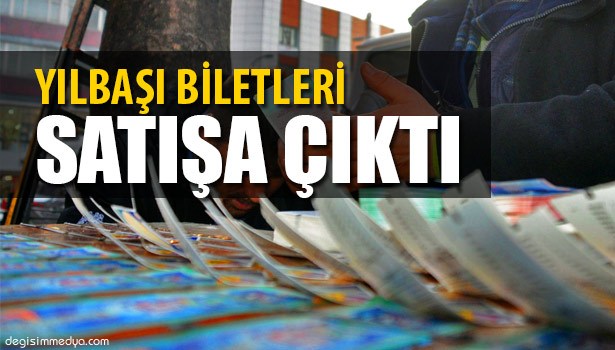 YILBAŞI BİLETLERİ SATIŞA ÇIKTI