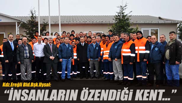 UYSAL : "BU ŞEHİR İNSANLARIN ÖZENDİĞİ BİR YER OLMALI"