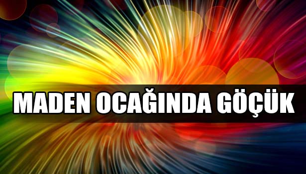 RUHSATSIZ KÖMÜR OCAĞINDA GÖÇÜK: 1 İŞÇİ ÖLDÜ