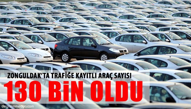 ZONGULDAK'TA TRAFİĞE KAYITLI ARAÇ SAYISI 130 BİN OLDU