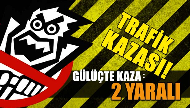 EREĞLİ'DE KAZA: 2 YARALI