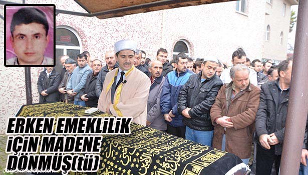 ERKEN EMEKLİLİK İÇİN KAZA GEÇİRDİĞİ MADENE DÖNDÜ, GÖÇÜKTE HAYATINI KAYBETTİ
