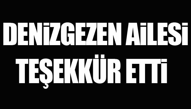 DENİZGEZEN AİLESİ'NDEN TAZİYE MESAJI