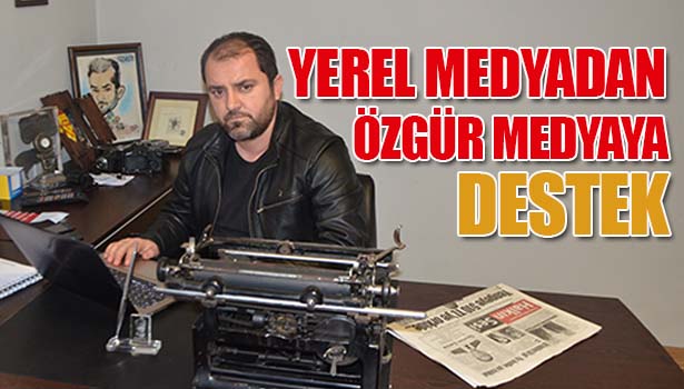 YEREL MEDYADAN ÖZGÜR MEDYAYA DESTEK: BU DÜNYA SULTAN SÜLEYMAN'A DA KALMAZ