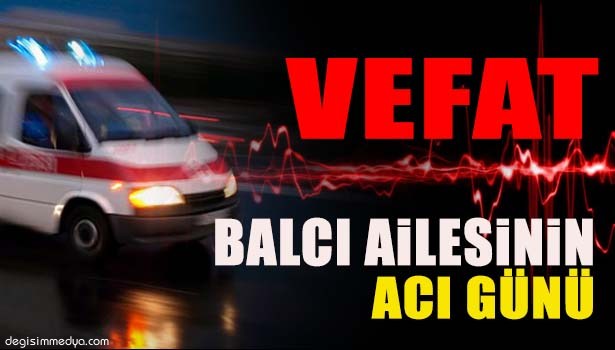 REFİK BALCI VEFAT ETTİ