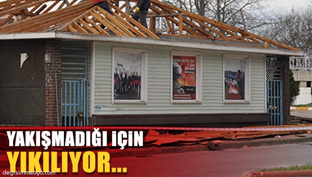 İTFAİYE HİZMET BİNASI ŞEHRE YAKIŞMADIĞI İÇİN YIKILIYOR