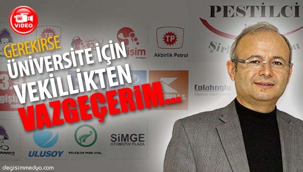 CANDAN : "GEREKİRSE ÜNİVERSİTE İÇİN VEKİLLİKTEN VAZGEÇERİM..."