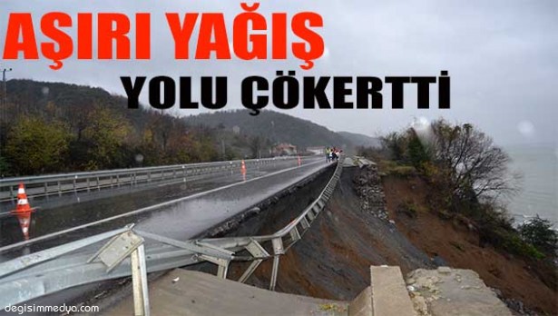 AŞIRI YAĞIŞ YOLU ÇÖKERTTİ