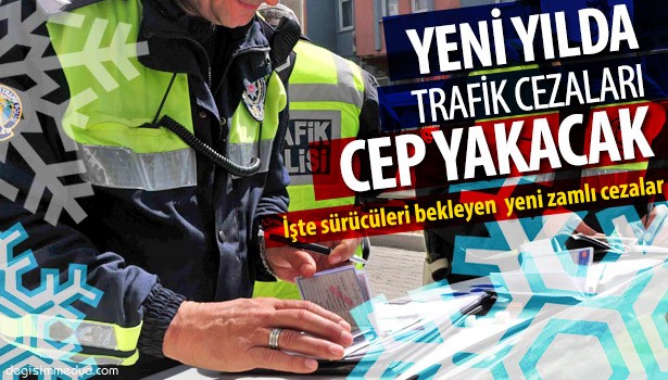TRAFİKTE YENİ YIL CEZALARI