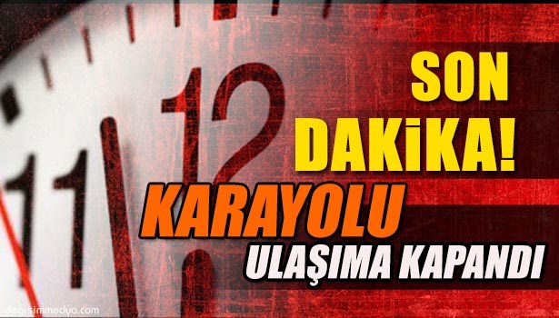 ZONGULDAK-İSTANBUL KARAYOLU ULAŞIMA KAPANDI