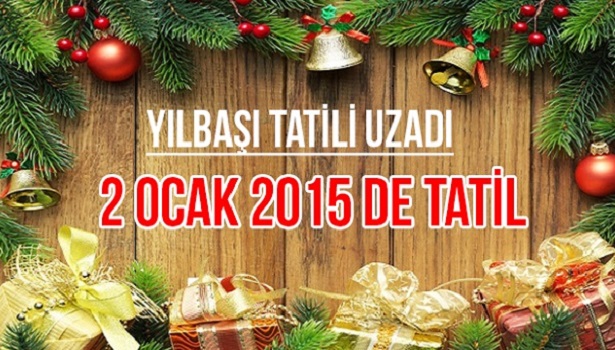 YILBAŞI TATİLİ UZADI