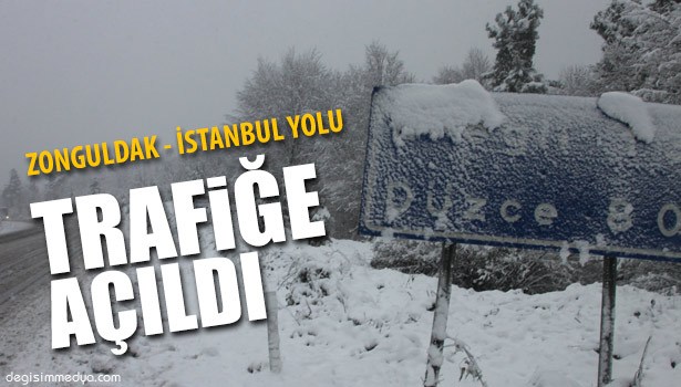 ZONGULDAK-İSTANBUL YOLU TRAFİĞE AÇILDI