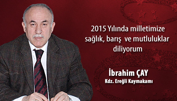 KDZ.EREĞLİ KAYMAKAMI İBRAHİM ÇAY'IN YENİ YIL MESAJI