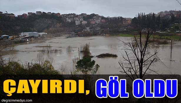 ÖNCEDEN ÇAYIRDI ŞİMDİ İSE GÖLE DÖNDÜ