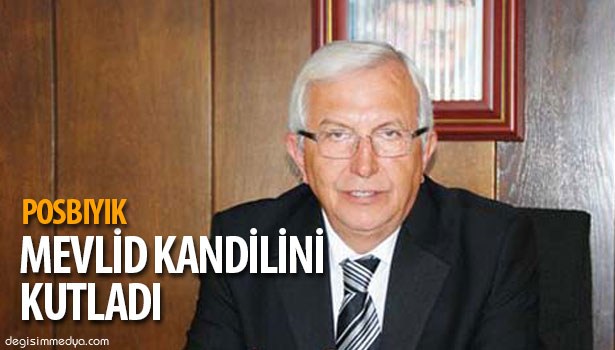 POSBIYIK MEVLİD KANDİLİ'Nİ KUTLADI
