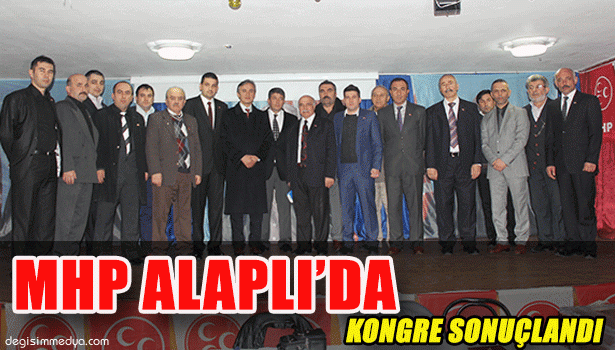 MHP ALAPLI İLÇE TEŞKİLATININ OLAĞAN KONGRESİ YAPILDI