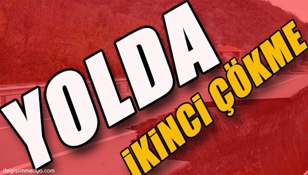 ZONGULDAK - İSTANBUL YOLUNDA İKİNCİ ÇÖKME