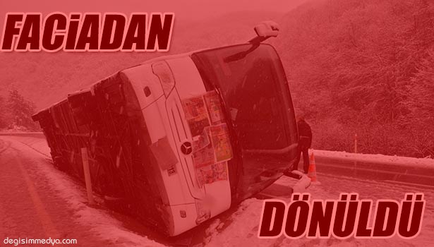 11 YOLCULU OTOBÜS FACİADAN DÖNDÜ