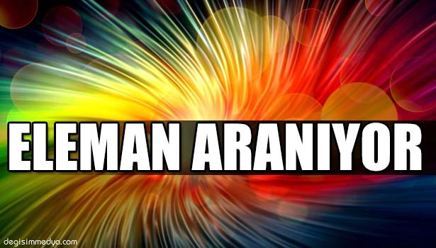 ELEMAN ARANIYOR