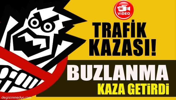 BUZLANMA VE KAZA : 1 YARALI