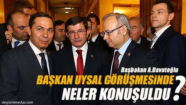 UYSAL BAŞBAKAN DAVUTOĞLU'NA DOSYA SUNDU