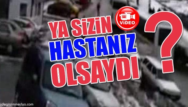 UYGUNSUZ PARK EDEN ARAÇLAR HASTA TAŞIYAN AMBULANSI ZORA SOKTU