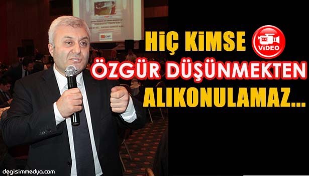 TUNCAY ÖZKAN: HİÇ KİMSE ÖZGÜR DÜŞÜNMEKTEN ALIKONULAMAZ