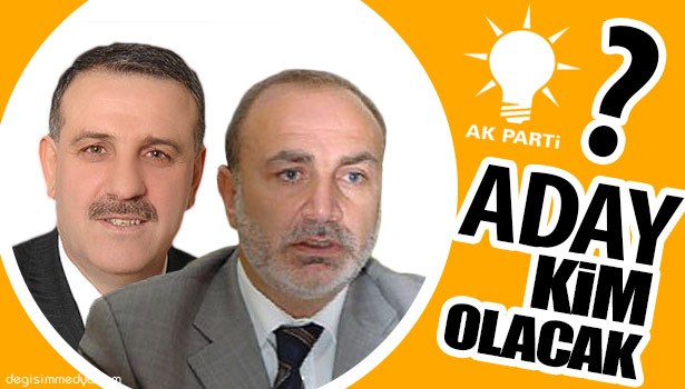 AK PARTİDE İL BAŞKAN ADAYI KİM OLACAK?