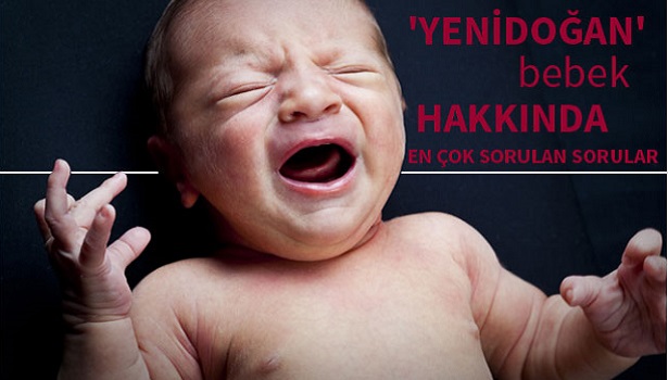 YENİDOĞANLA İLGİLİ EN ÇOK MERAK EDİLEN SORULAR!