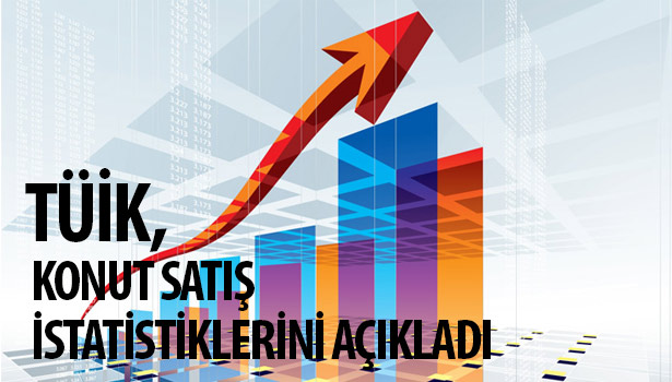TÜİK, KONUT SATIŞ İSTATİSTİKLERİNİ AÇIKLADI