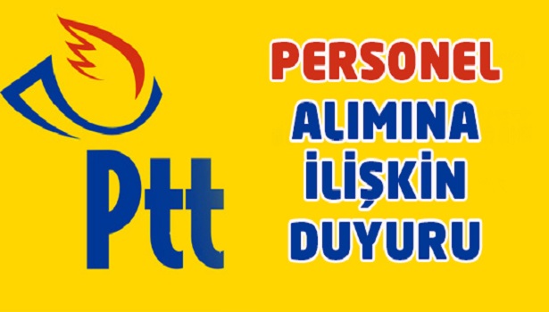 PTT PERSONEL ALIMLARINA İLİŞKİN DUYURU YAYIMLADI