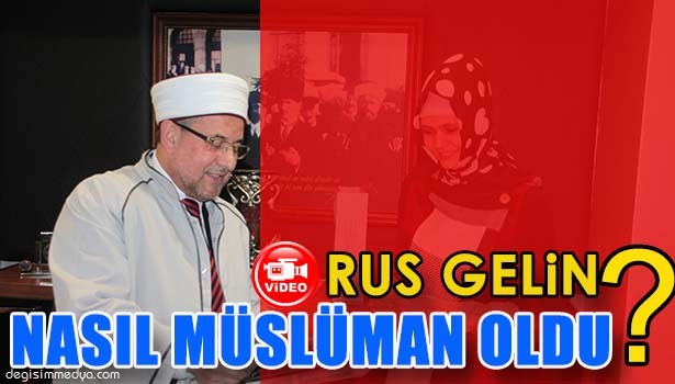 RUS ASILLI ANASTASİA MÜSLÜMAN OLDU, ELİF İSMİNİ ALDI