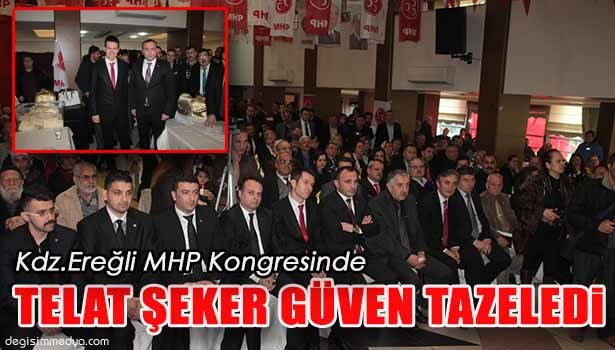 MHP EREĞLİ; "TELAT ŞEKER'LE DEVAM" DEDİ