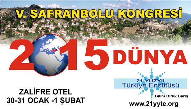 SAFRANBOLU KONGRESİ'NİN BU YILKİ KONUSU '2015 DÜNYA'