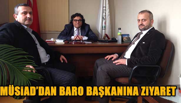 MÜSİAD'DAN BARO BAŞKANINA ZİYARET
