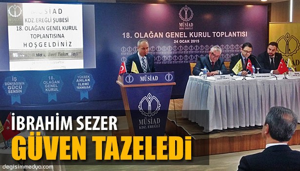 MÜSİAD KDZ.EREĞLİ; "İBRAHİM SEZER'LE DEVAM" DEDİ