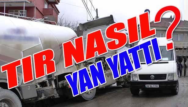 ÇİMENTO YÜKLÜ TIR YAN YATTI