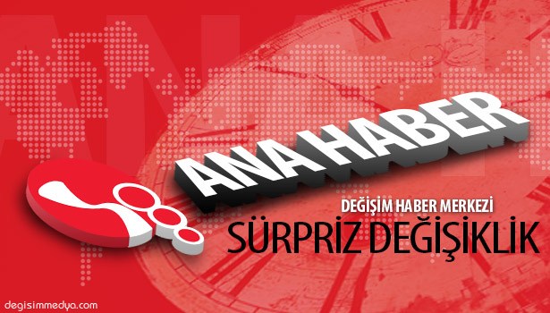 DEĞİŞİM'DE DEĞİŞİKLİK!