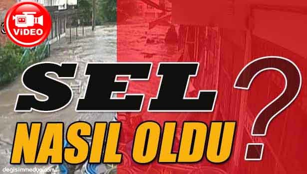ÇAYLIOĞLU'NDAKİ SELİN GELİŞ ANINA AİT GÖRÜNTÜLER ORTAYA ÇIKTI