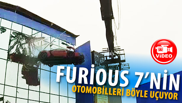 FURİOUS 7'NİN OTOMOBİLLERİ BÖYLE UÇUYOR