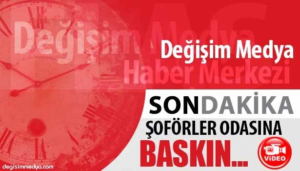 TAKSİCİLER, ŞOFÖRLER ODASI'NI BASTI