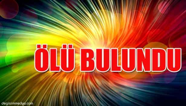 KAYIP OLARAK ARANAN KADIN ÖLÜ BULUNDU