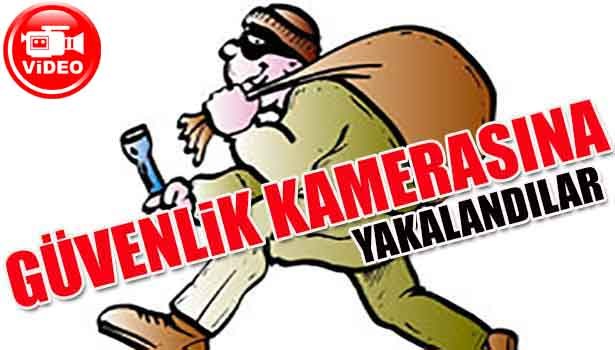 HIRSIZLAR GÜVENLİK KAMERASINA YAKALANDI